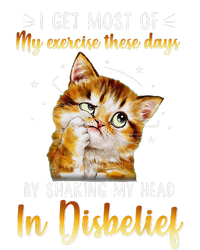 I Get Most Of My Exercise These Day By Shaking My Head Cat T-Shirt