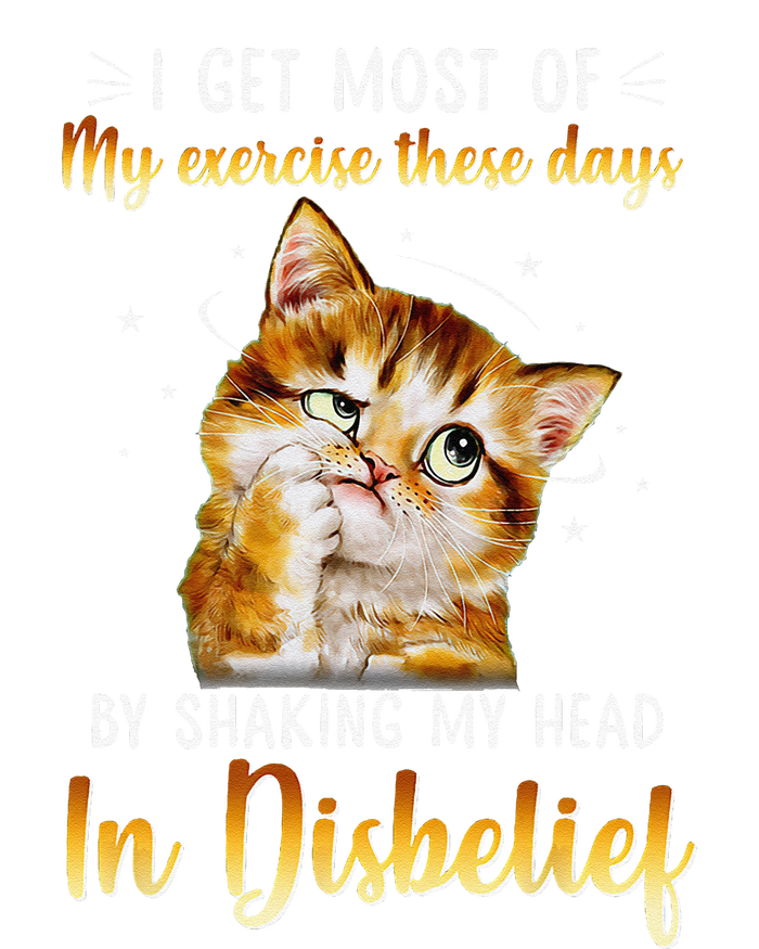 I Get Most Of My Exercise These Day By Shaking My Head Cat T-Shirt