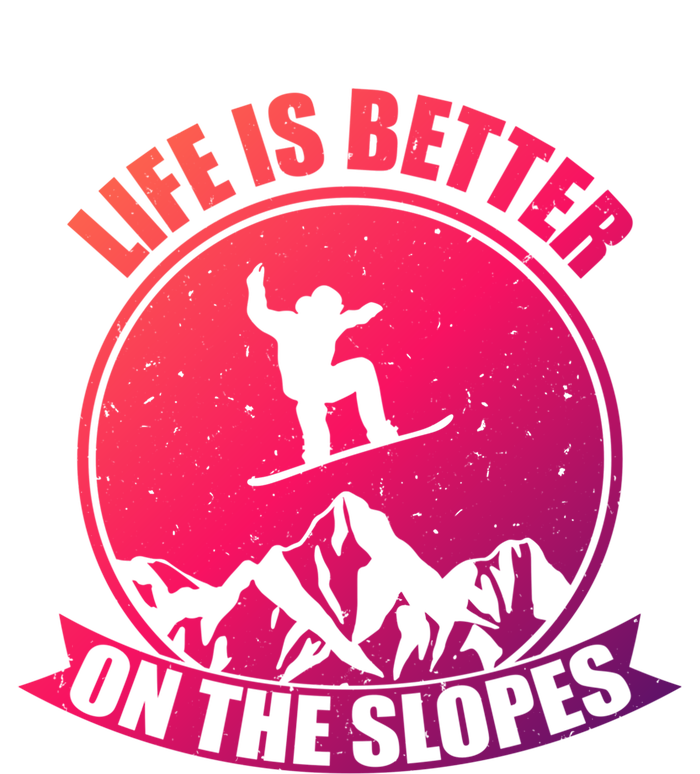 Snowboarding Life Is Better On The Slopes Cool Gift T-Shirt