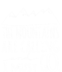 The Mountains Are Calling And I Must Go Great Gift T-Shirt