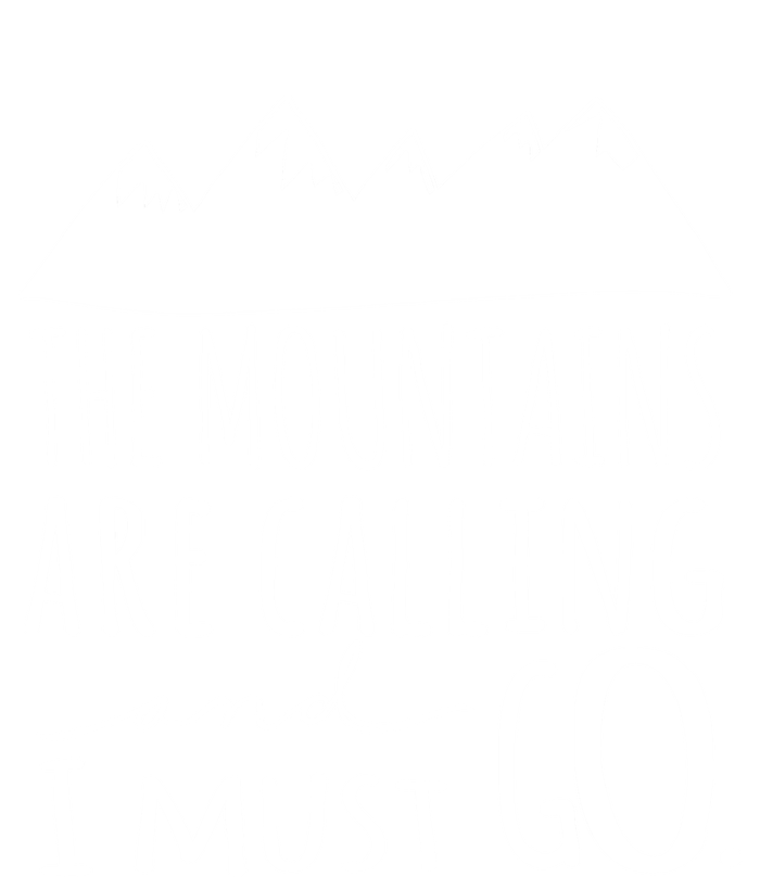 The Mountains Are Calling And I Must Go Great Gift T-Shirt