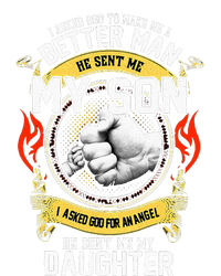 I Asked God To Make Me A Better Man He Sent Me My Son Womens California Wash Sweatshirt