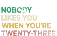 Nobody Likes You When Youre 23 Funny 23rd Birthday Gift Bumper Sticker