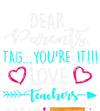 Dear Parents Tag Youre It Love Teacher Funny T-Shirt