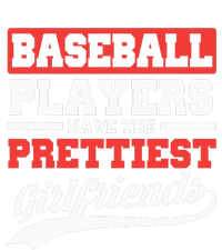 Baseball Players Have The Prettiest Girlfriends Baseball T-Shirt