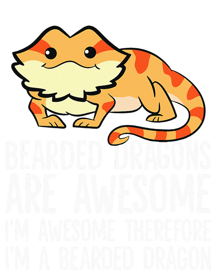 Bearded Dragons Are Awesome Im Awesome Im A Bearded Dragon T-Shirt