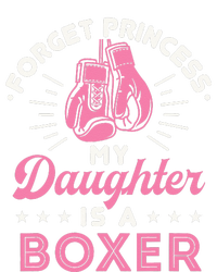 Forget Princess My Daughter Is A Boxer Mom Dad Parent T-Shirt