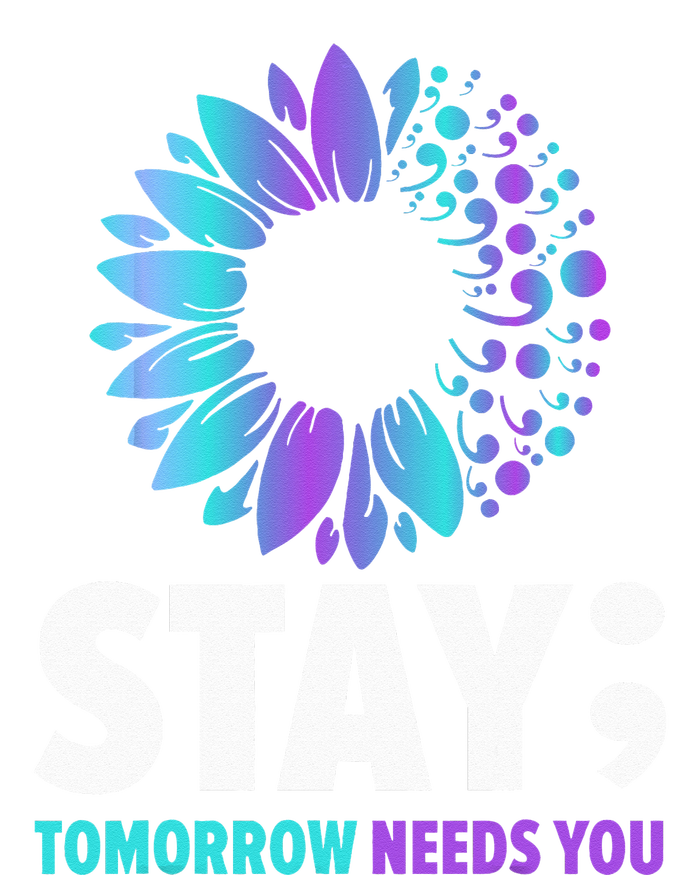 Stay Tomorrow Needs You Mental Health Awareness Support T-Shirt