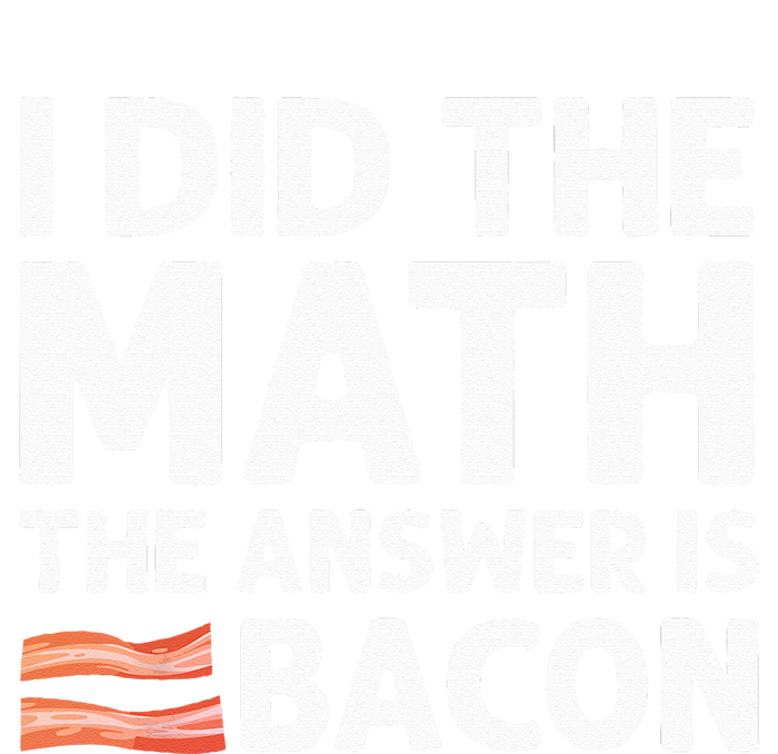 Cool Bacon For Math Foodie Bacon Strips Eggs Meat T-Shirt