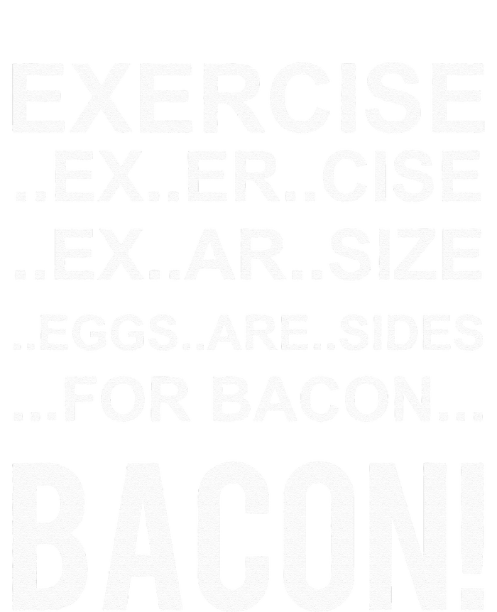 Exercise Eggs Are Side For Bacon! Funny Bacon Long Sleeve Shirt