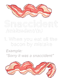 Snaccident Bacon For Bacon Lover T-Shirt