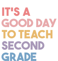 Its A Good Day To Teach Second Grade Teacher Meaningful Gift T-Shirt