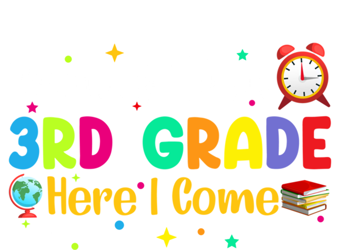 Watch Out 3Rd Grade Here I Come Third Grade Gift T-Shirt