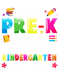 Later PreK I Had Fun Watch Out Kindergarten Here I Come Great Gift T-Shirt