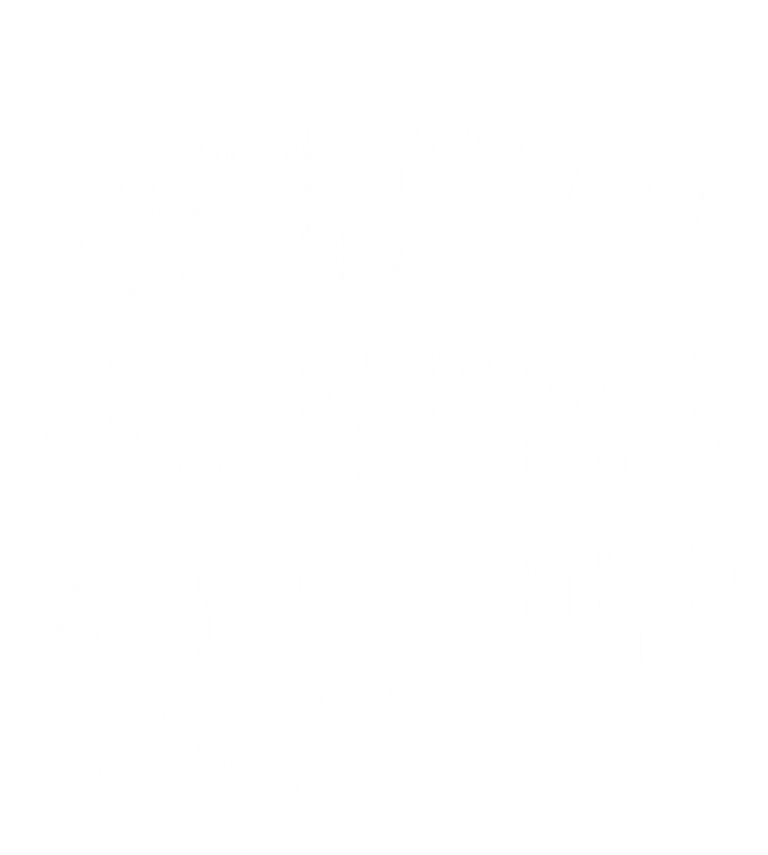 Promoted To Grandma Again Funny Gift T-Shirt