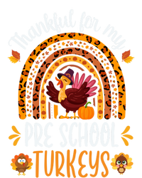 Thankful For My Pre School Turkeys Fall Thanksgiving Teacher Meaningful Gift Tall Sweatshirt