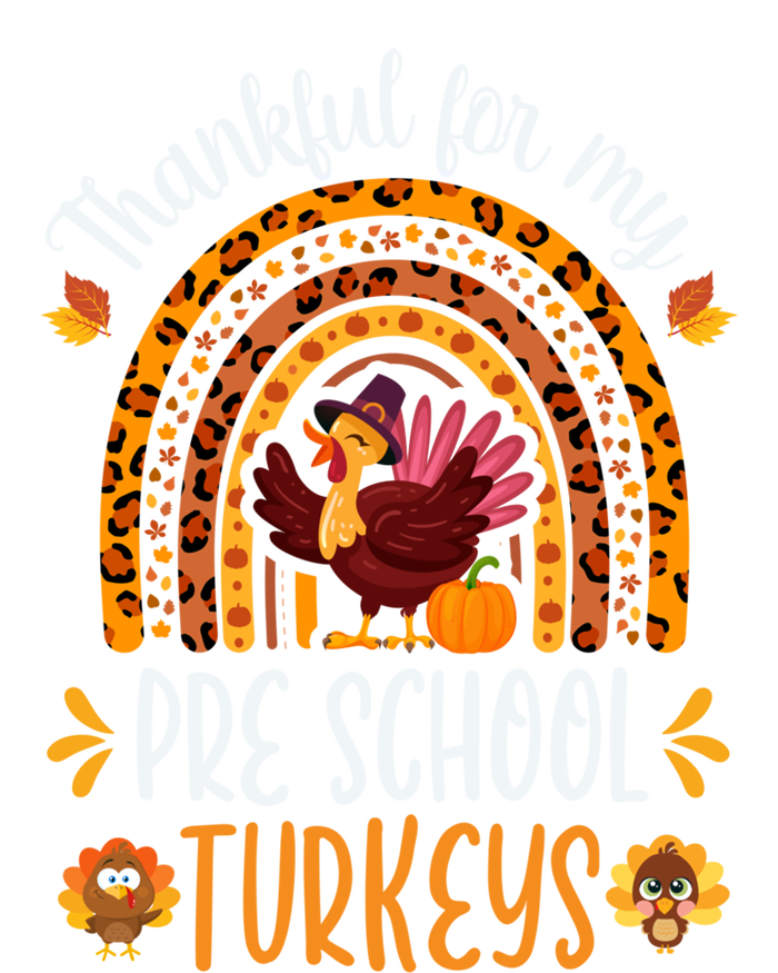 Thankful For My Pre School Turkeys Fall Thanksgiving Teacher Meaningful Gift Tall Sweatshirt