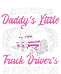 Im Not Just Daddys Little Girl Truck Driver Daughter Long Sleeve Shirt