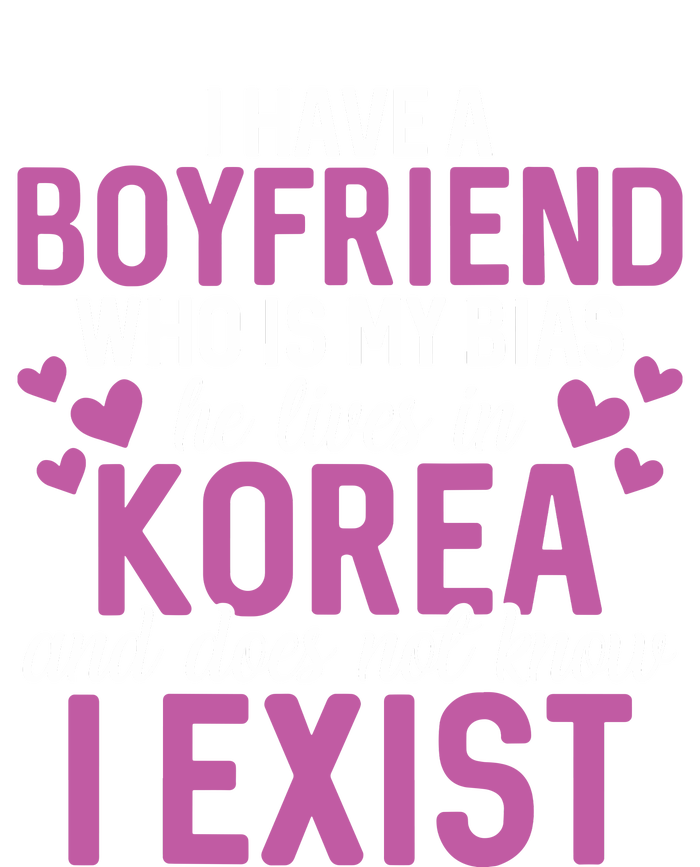 I Have A Boyfriend Who Is My Bias He Lives In Korea Exist Premium T-Shirt