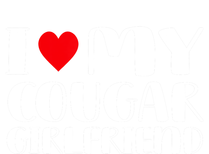 I Love My Cougar Girlfriend T-Shirt