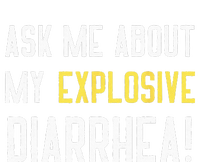 Ask Me About My Explosive Diarrhea Funny Poop Gift Toddler Sweatshirt