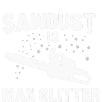 Sawdust Is Man Glitter Chainsaw Wood Working Saw Dust T-Shirt