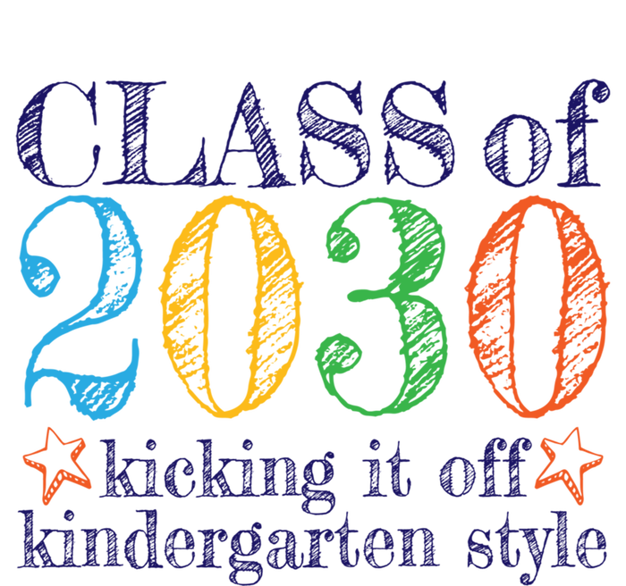 Kindergarten Class Of 2030 First Day At Kindergarten Gift Sweatshirt