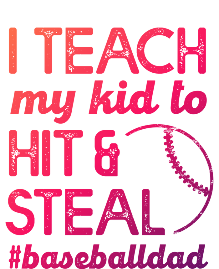 Baseball Dad I Teach My To Hit And Steal Fathers Day Cute Gift Women's T-Shirt