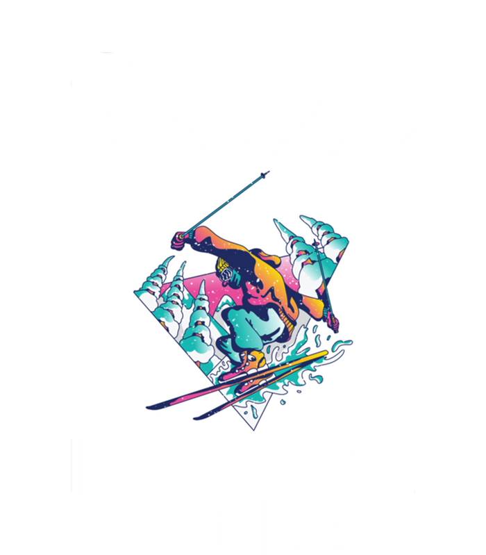 Skiing Is Always A Idea Vintage Freestyle Ski 80s Costume Retro Skii T-Shirt