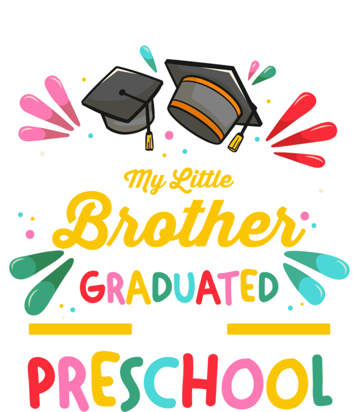 My Little Brother Graduated From Preschool Preschool Gift Kids Long Sleeve Shirt