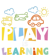 Play Is Learning Design T Designs For Teachers Preschool Gift T-Shirt