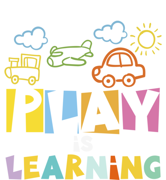 Play Is Learning Design T Designs For Teachers Preschool Gift T-Shirt