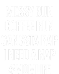 Messy Bun Coffee Run Gangsta Rap I Need A Nap Momlife T-Shirt