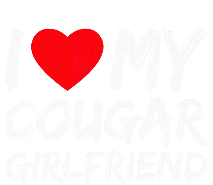 I Love My Cougar Girlfriend I Heart My Cougar Girlfriend GF T-Shirt