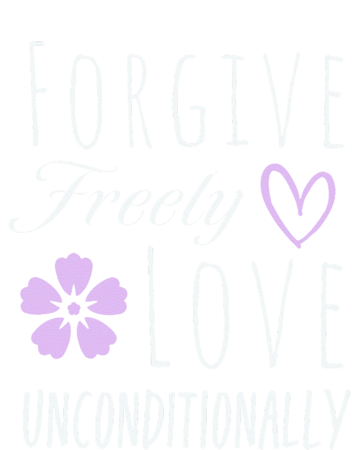 Forgive Freely Love Unconditionally Toddler Fine Jersey T-Shirt