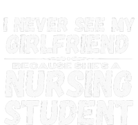 I Never See My Girlfriend Because Shes A Nursing Student Sweatshirt