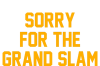 Sorry For The Grand Slam T-Shirt