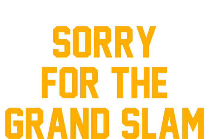 Sorry For The Grand Slam T-Shirt