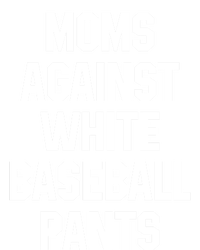 Moms Against White Baseball Pants Vintage Cute Gift T-Shirt