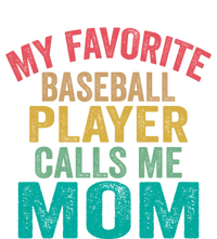 My Favorite Baseball Player Calls Me Mom Mothers Day Cute Gift T-Shirt