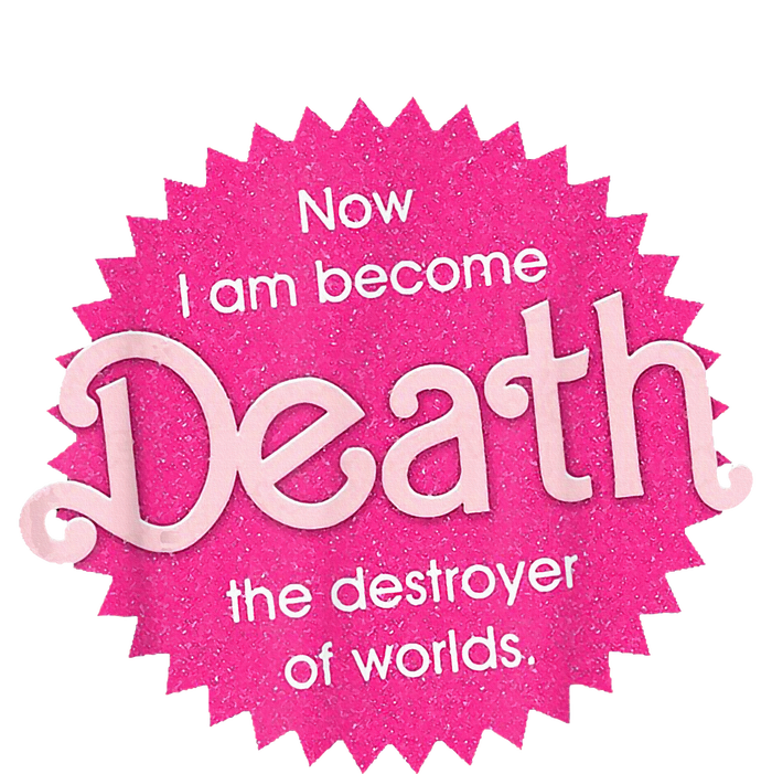 Pinkheimer Now I Am Become Death The Destroyer Of Worlds T-Shirt