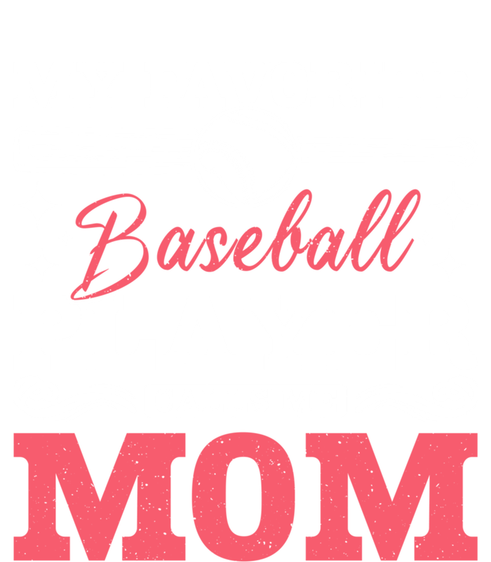 My Favorite Baseball Player Calls Me Mom Meaningful Gift T-Shirt