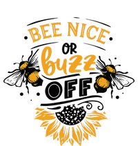 Beekeeper Quote Honey Bee Quote Bee Nice Or Buzz Off Garment-Dyed Sweatshirt