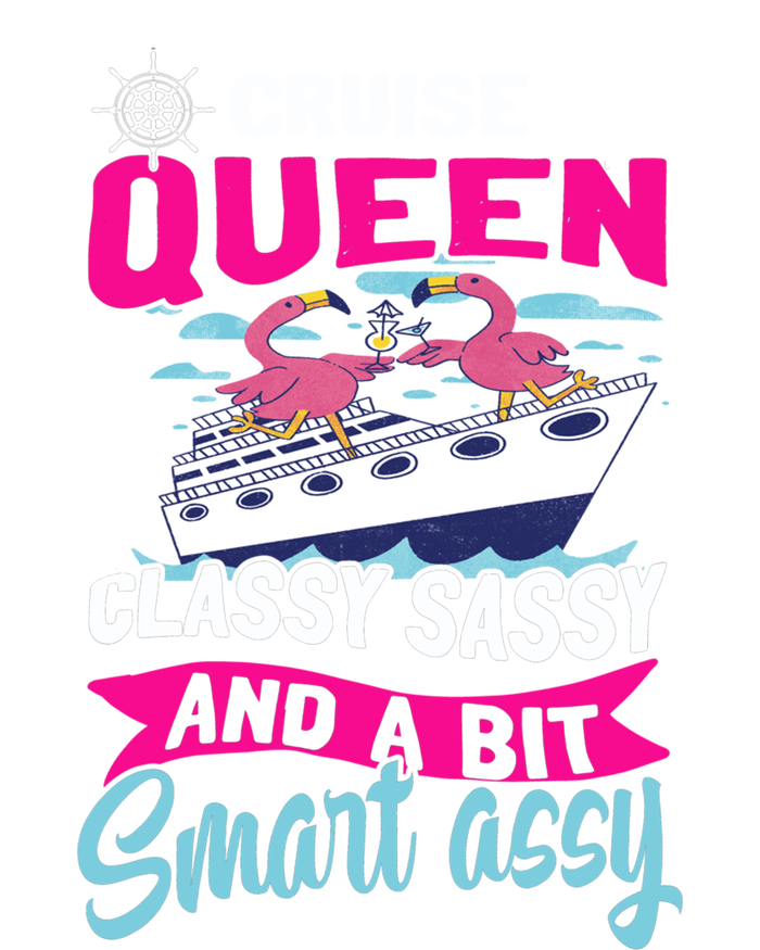 Funny Cruising Cruise Queen Classy Sassy Smart Assy Gift Full Zip Hoodie