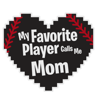 My Favorite Player Calls Me Mom Baseball Lover Sport Outdoor Great Gift T-Shirt