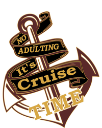 Funny No Adulting Its Cruise Time Cruise Vacation Gift T-Shirt