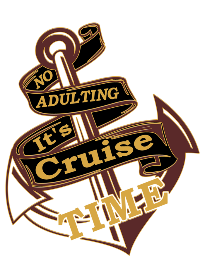 Funny No Adulting Its Cruise Time Cruise Vacation Gift T-Shirt