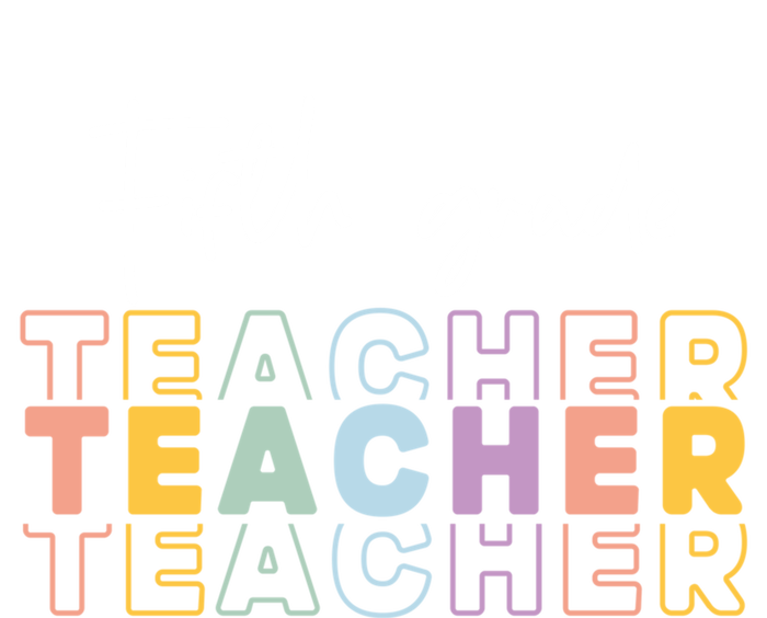 Fifth Grade Teacher Back To School 1St Grade Teacher Funny Gift T-Shirt