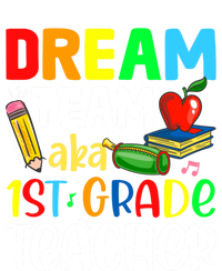 First Grade Teachers Dream Team Aka 1St Grade Teacher Gift T-Shirt