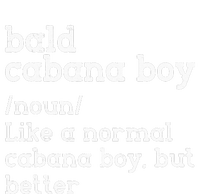 Bald Cabana Boy Definition Funny Humorous T-Shirt